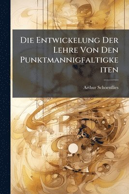 bokomslag Entwickelung Der Lehre Von Den Punktmannigfaltigkeiten