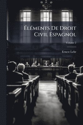 ÃlÃ(c)ments De Droit Civil Espagnol