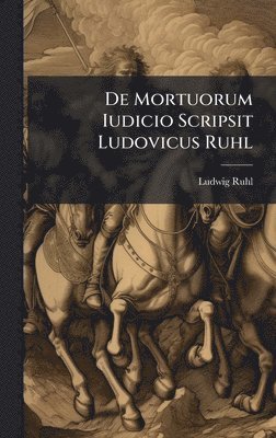 bokomslag De Mortuorum Iudicio Scripsit Ludovicus Ruhl