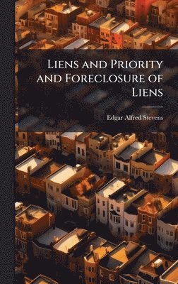 Liens and Priority and Foreclosure of Liens