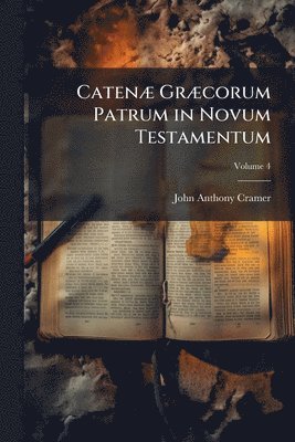 CatenÃ] GrÃ]corum Patrum in Novum Testamentum