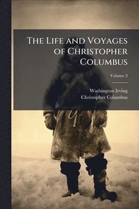 bokomslag The Life and Voyages of Christopher Columbus