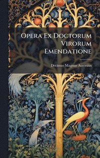 bokomslag Opera Ex Doctorum Virorum Emendatione