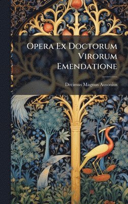 bokomslag Opera Ex Doctorum Virorum Emendatione