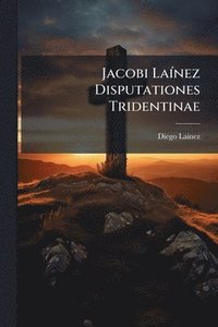 bokomslag Jacobi LaÃ-nez Disputationes Tridentinae