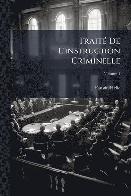 bokomslag TraitÃ(c) De L'instruction Criminelle