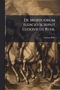 bokomslag De Mortuorum Iudicio Scripsit Ludovicus Ruhl