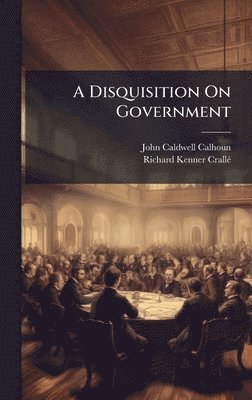 bokomslag Disquisition On Government