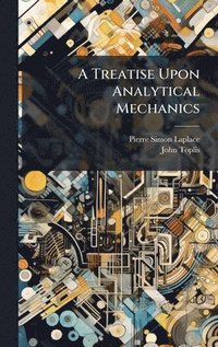 bokomslag A Treatise Upon Analytical Mechanics