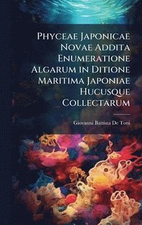 bokomslag Phyceae Japonicae Novae Addita Enumeratione Algarum in Ditione Maritima Japoniae Hucusque Collectarum