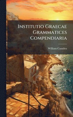 William Camden - Institutio Graecae Grammatices Compendiaria, Inbunden
