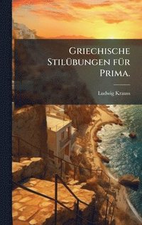 bokomslag Griechische StilÃ1/4bungen fÃ1/4r Prima.