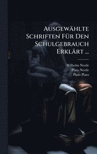 bokomslag AusgewÃ¿hlte Schriften FÃ¼r Den Schulgebrauch ErklÃ¿rt ...