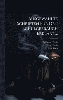 bokomslag AusgewÃ¿hlte Schriften FÃ¼r Den Schulgebrauch ErklÃ¿rt ...