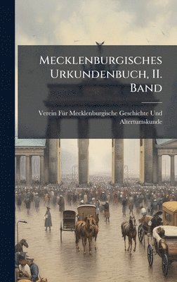 Verein F Geschichte Und Altertumskunde - Mecklenburgisches Urkundenbuch, II. Band, Inbunden