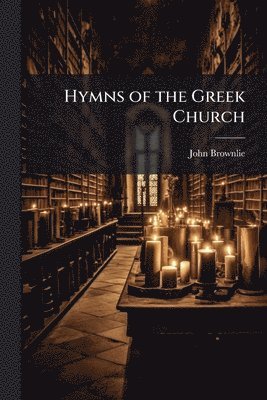 Hymns of the Greek Church