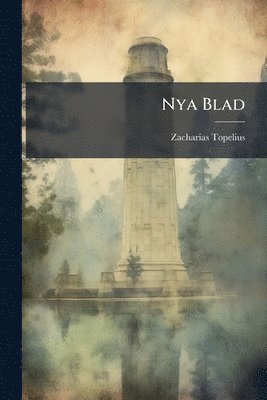 Zacharias Topelius - Nya Blad, Häftad