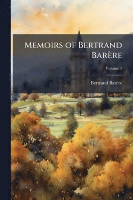 Memoirs of Bertrand Barère