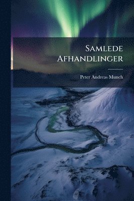 Peter Andreas Munch - Samlede Afhandlinger, Häftad