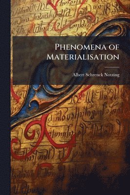 Phenomena of Materialisation