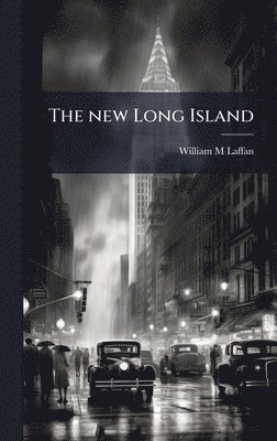 William M Laffan, William M. Laffan - new Long Island, Inbunden