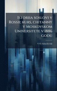 bokomslag Istoriia soslovi v Rossii; kurs, chitanny v Moskovskom Universitete v 1886 godu