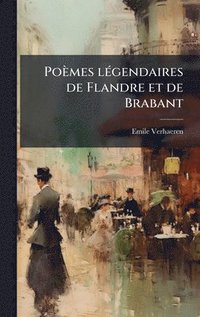 bokomslag Poèmes lÃ(c)gendaires de Flandre et de Brabant