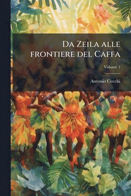 Antonio Cecchi - Da Zeila alle frontiere del Caffa, Häftad