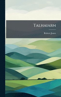 Robert Jones - Talhaiarn, Inbunden