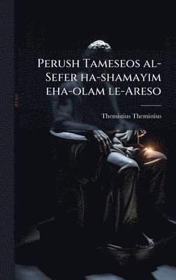 bokomslag Perush Tameseos al-Sefer ha-shamayim eha-olam le-Areso