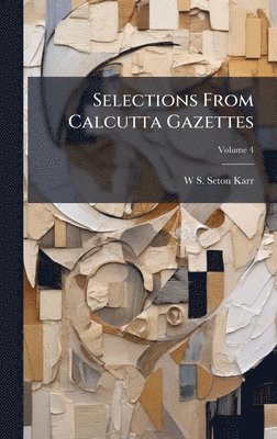 Selections From Calcutta Gazettes
