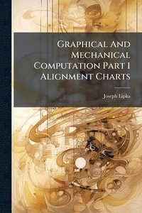 bokomslag Graphical And Mechanical Computation Part 1 Alignment Charts