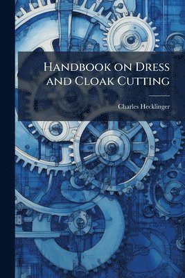 bokomslag Handbook on Dress and Cloak Cutting