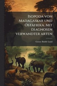 bokomslag Isopoda von Madagaskar und Ostafrika. Mit diagnosen verwandter arten