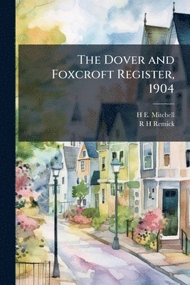 Dover and Foxcroft Register, 1904