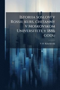 bokomslag Istoriia soslovi v Rossii; kurs, chitanny v Moskovskom Universitete v 1886 godu