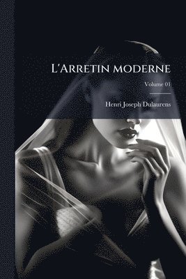 Henri Joseph] 1719-1797 [Dulaurens, Henri Joseph] [Dulaurens - L'Arretin moderne, Häftad