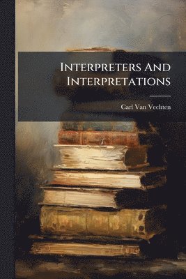 bokomslag Interpreters And Interpretations