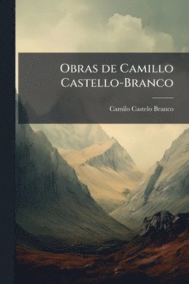 bokomslag Obras de Camillo Castello-Branco