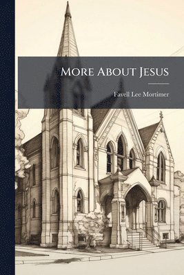 More About Jesus