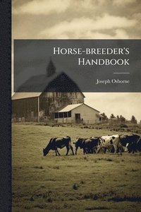 bokomslag Horse-breeder's Handbook