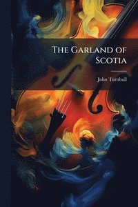 bokomslag The Garland of Scotia