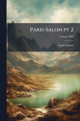 Louis Enault - Paris-Salon pt 2, Häftad