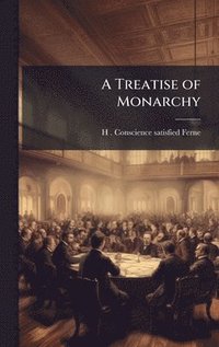 bokomslag Treatise of Monarchy