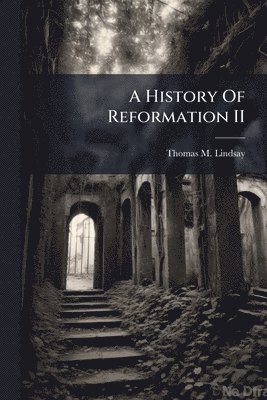 History Of Reformation II