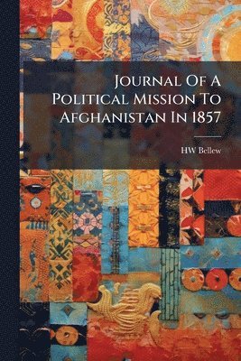 Journal Of A Political Mission To Afghanistan In 1857