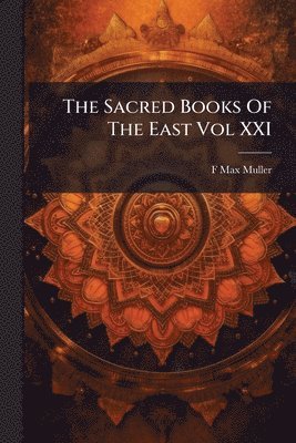 Sacred Books Of The East Vol XXI