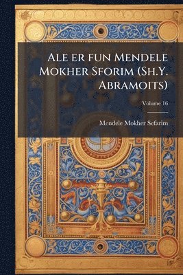bokomslag Ale er fun Mendele Mokher Sforim (Sh.Y. Abramoits)
