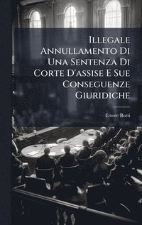bokomslag Illegale Annullamento Di Una Sentenza Di Corte D'assise E Sue Conseguenze Giuridiche