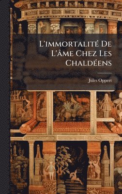 L'immortalitÃ(c) De L'âme Chez Les ChaldÃ(c)ens